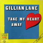 GILLIAN LANE : TAKE MY HEART AWAY  (DISCONET VERSION)