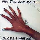 G.L.O.B.E. & WHIZ KID : PLAY THAT BEAT MR. D.J.