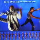 GO WEST : WE CLOSE OUR EYES  (TOTAL OVERHANG MIX)
