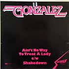 GONZALEZ : AIN'T NO WAY TO TREAT A LADY