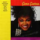 GWEN GUTHRIE : AIN'T NOTHIN' GOIN' ON BUT THE RENT