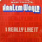 HARLEM WORLD : I REALLY LIKE IT