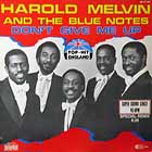 HAROLD MELVIN  AND THE BLUE NOTES : DON'T GIVE ME UP