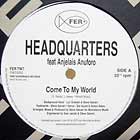 HEADQUARTERS  ft. ANJELAIS ANUFORO : COME TO MY WORLD