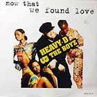 HEAVY D  & THE BOYZ : NOW THAT WE FOUND LOVE