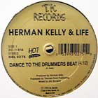 HERMAN KELLY & LIFE : DANCE TO THE DRUMMERS BEAT