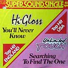HI-GLOSS  / UNLIMITED TOUCH : YOU'LL NEVER KNOW  / SEARCHING TO FIND THE ONE