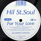 HIL ST. SOUL : FOR YOUR LOVE  (DJ LIMITED EDITION)