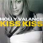 HOLLY VALANCE : KISS KISS