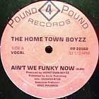 HOME TWON BOYZZ : AIN'T WE FUNKY NOW