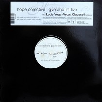 HOPE COLLECTIVE : GIVE AND LET LIVE  (THE LOUIE VEGA / VEGA & CLAUSSELL REMIXES)