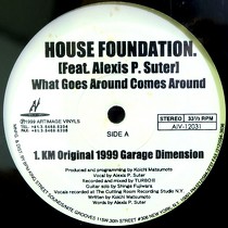 HOUSE FOUNDATION  ft. ALEXIS P. SUTER : WHAT GOES AROUND COMES AROUND