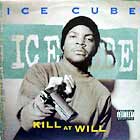 ICE CUBE : KILL AT WILL
