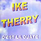 IKE THERRY : C'EST LA OUATE