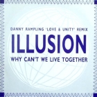 ILLUSION : WHY CAN'T WE LIVE TOGETHER  (LOVE & U...