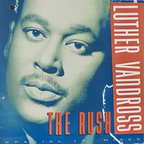 LUTHER VANDROSS : THE RUSH  (SPECIAL 12" MIXES)