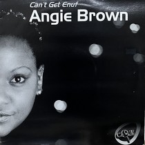 ANGIE BROWN : CAN'T GET ENUF