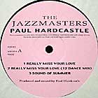 JAZZMASTERS  / PAUL HARDCASTLE : REALLY MISS YOUR LOVE  EP