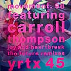 MOVEMENT 98  ft. CAROL THOMPSON : JOY AND HEARTBREAK  (THE FUTURE MIX)