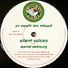 SILENT VOICES  ft. DANIEL DEBOURG : IT AIN'T MY FAULT