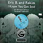ERIC B. & RAKIM : I KNOW YOU GOT SOUL  (THE DOUBLE TROUBLE REMIX)