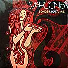 MAROON 5 : SONGS ABOUT JANE