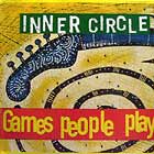 INNER CIRCLE : GAMES PEOPLE PLAY