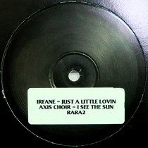 IRFANE  / AXIS CHOIR : JUST A LITTLE LOVIN  / I SEE THE SUN
