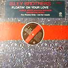 ISLEY BROTHERS : FLOATIN' ON YOUR LOVE