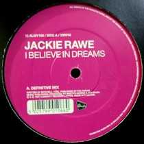 JACKIE RAWE : I BELIEVE IN DREAMS  (DEFINITIVE MIX)