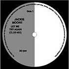 JACKIE MOORE : LET ME TRY AGAIN  / I WANT TO KNOW WH...