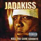 JADAKISS : KISS THA GAME GOODBYE