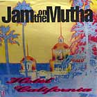JAM ON THE MUTHA : HOTEL CALIFORNIA