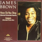 JAMES BROWN : HOW DO YOU STOP
