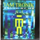 JAM TRONIK : STAND BY ME