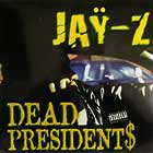 JAY-Z : DEAD PRESIDENTS