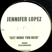 JENNIFER LOPEZ : GOT WHAT YOU NEED