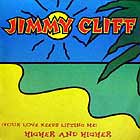 JIMMY CLIFF : HIGHER AND HIGHER