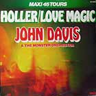 JOHN DAVIS & THE MONSTER ORCHESTRA : HOLLER  / LOVE MAGIC