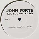 JOHN FORTE : ALL YOU GOTTA DO