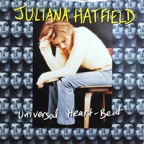 JULIANA HATFIELD : UNIVERSAL HEART-BEAT