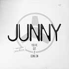 JUNNY : YOU'VE GOT IT GOING ON