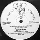 JUS CHIPS : DON'T YOU KNOW I LOVE YOU