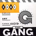 KANE GANG : DON'T LOOK ANY FURTHER