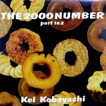 KEI KOBAYASHI : THE 2000 NUMBER  (PART 1&2)