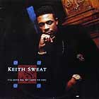 KEITH SWEAT : I'LL GIVE ALL MY LOVE TO YOU