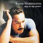 KEITH WASHINGTON : STAY IN MY CORNER