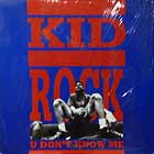 KID ROCK : U DON'T KNOW ME