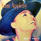 KIM APPLEBY : DON'T WORRY
