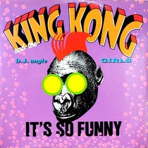KING KONG & D'JUNGLE GIRLS : IT'S SO FUNNY